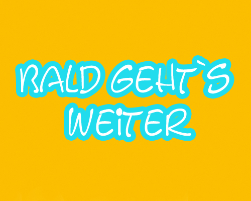 Bald gehts weiter Kopie